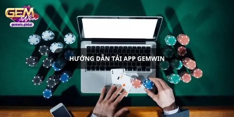 Hướng dẫn người chơi cách thức tải app Gemwin