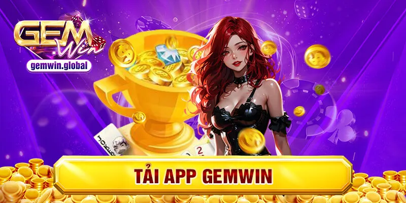 Tải App Gemwin Để Không Bỏ Lỡ Những Khuyến Mãi Hấp Dẫn Nhất